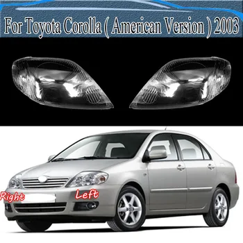За Toyota Corolla (американската версия) 2003 Лампа Фарове Корпус Ламповая Маска Капак Фарове Прозрачна Лампа Лещи От Плексиглас