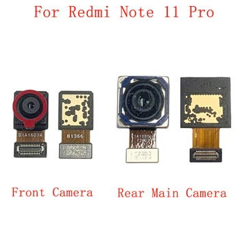 Задна Задна Предна Камера Гъвкав Кабел За Xiaomi Redmi Note 11 Pro Основната Голям Малък Модул На Камерата Ремонт, Резервни Части