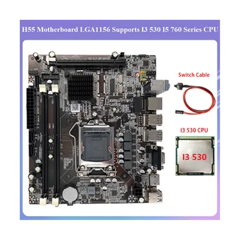 Дънна платка H55 LGA1156 Поддържа процесор, серия I3 530 I5 760 с паметта DDR3 компютър дънната Платка + процесор I3 530 + кабел за превключване на